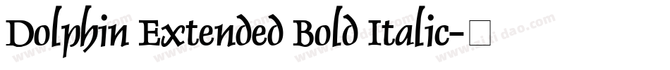 Dolphin Extended Bold Italic字体转换